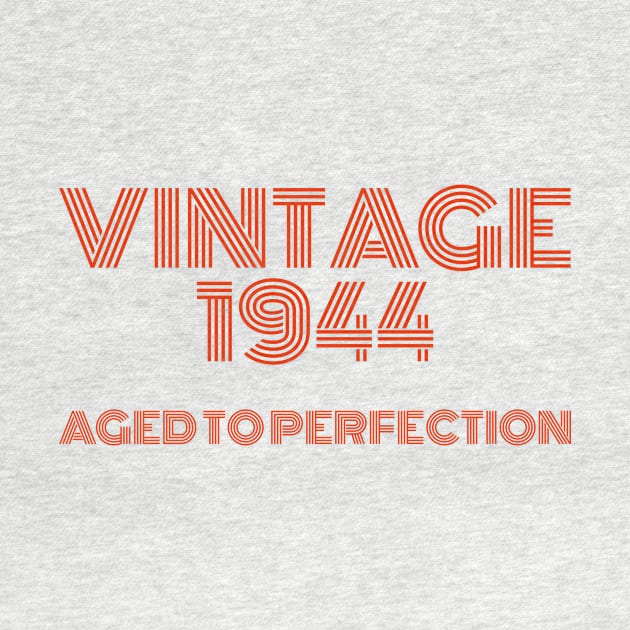 Vintage 1944 Aged to perfection. by MadebyTigger